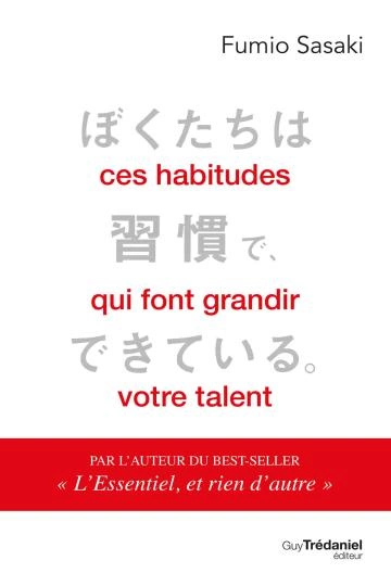 CES HABITUDES QUI FONT GRANDIR VOTRE TALENT.FUMIO SASAKI. [Livres]