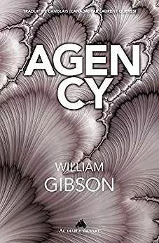 WILLIAM GIBSON - PÉRIPHÉRIQUES T02 - AGENCY  [Livres]