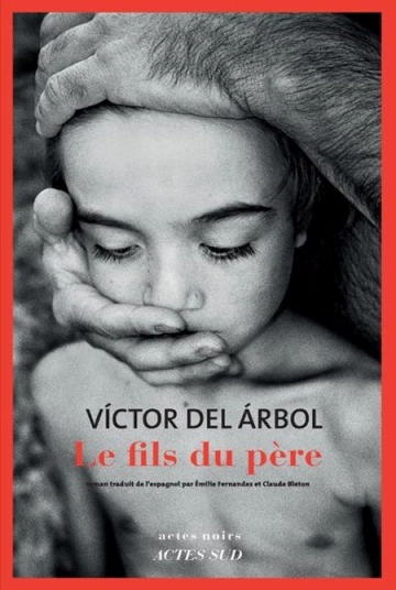 Le fils du père  Víctor Del Árbol [Livres]