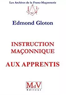 Instruction maçonnique aux apprentis [Livres]