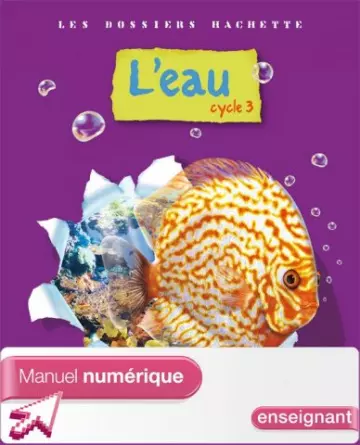 Les dossiers Hachette - L'eau - Cycle 3  [Livres]