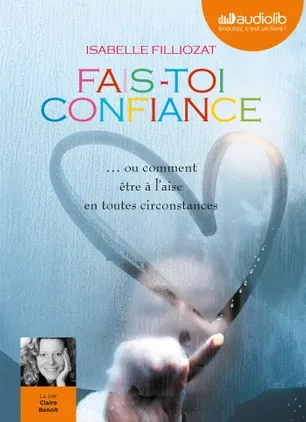 Fais-toi confiance Isabelle Filliozat [AudioBooks]