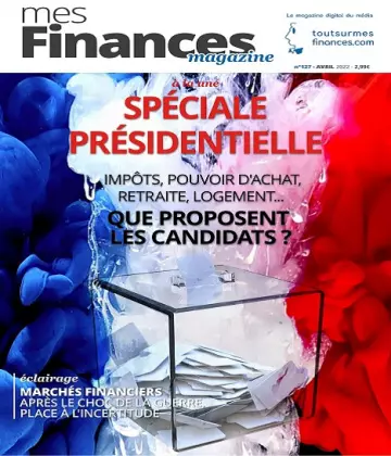 Mes Finances N°127 – Avril 2022 [Magazines]