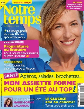 Notre Temps N°644 – Août 2023  [Magazines]