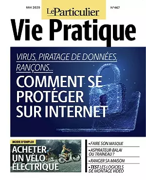 Le Particulier Vie Pratique N°467 – Mai 2020 [Magazines]