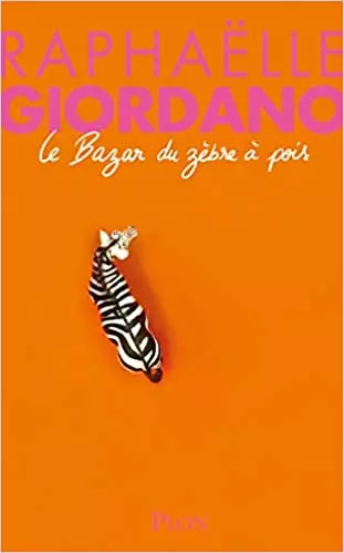 Le bazar du Zèbre à Pois - RAPHAELLE GIORDANO [Livres]