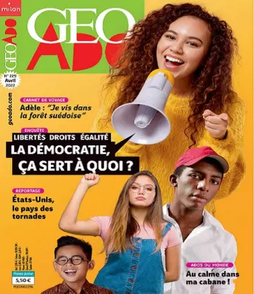 Geo Ado N°229 – Avril 2022 [Magazines]