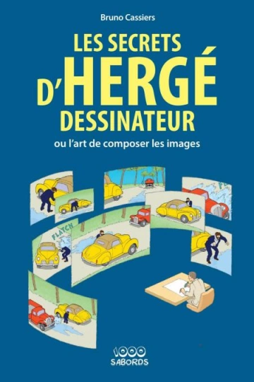 Les secrets d'Hergé dessinateur  Renaud Nattiez & Bruno Cassiers [Livres]