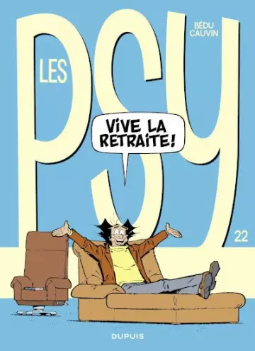 LES PSY (CAUVIN/BÉDU) T22 VIVE LA RETRAITE  [BD]