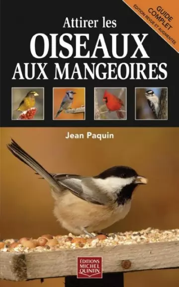 Jean Paquin - Attirer les oiseaux au mangeoires [Livres]