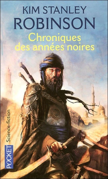 Kim Stanley Robinson - Chroniques des Années Noires [Livres]