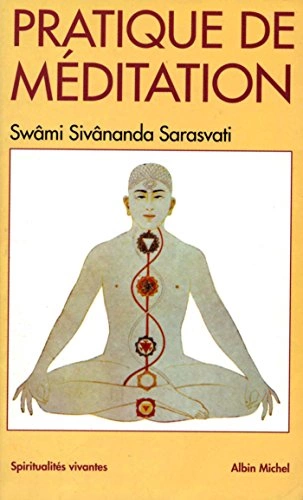 LA PRATIQUE DE LA MEDITATION - SWAMI SIVANANDA SARASVATI [Livres]