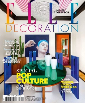 Elle Décoration N°307 – Juin 2023 [Magazines]