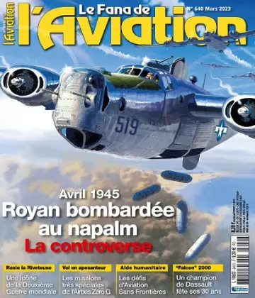 Le Fana De L’Aviation N°640 – Mars 2023 [Magazines]