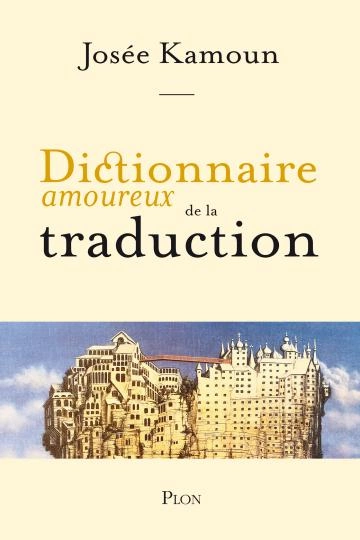 Dictionnaire amoureux de la traduction [Livres]