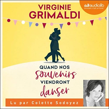 Quand nos souvenirs viendront danser Virginie Grimaldi  [AudioBooks]