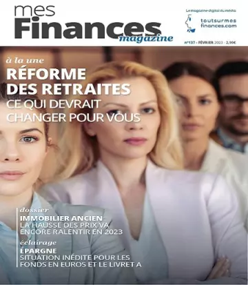 Mes Finances N°137 – Février 2023 [Magazines]