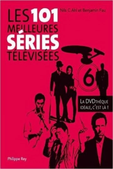 Les 101 meilleures séries télévisées Benjamin Fau, Nils C. Ahl  [Livres]