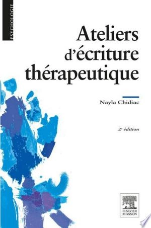 Ateliers d'écriture thérapeutique 2ème édition [Livres]