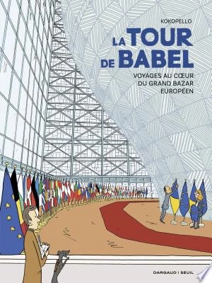 La Tour de Babel  Voyages au cœur du grand bazar européen  [BD]