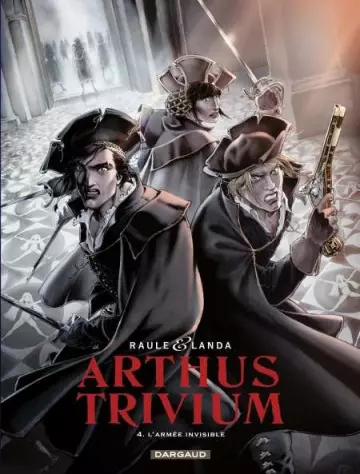 ARTHUS TRIVIUM T4 - L'ARMÉE INVISIBLE  [BD]