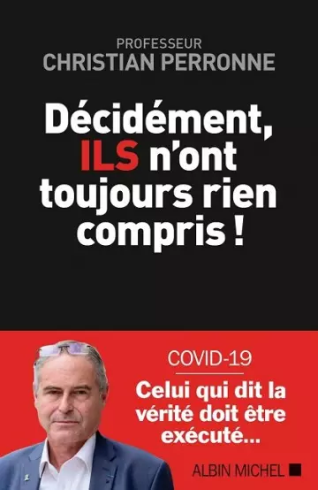 Décidément, ILS n'ont toujours rien compris?!   Christian Perronne  [Livres]