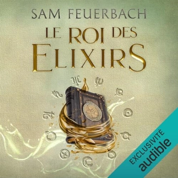 La Saga de l‘Alchimiste 2 - Le Roi des Elixirs   Sam Feuerbach [AudioBooks]