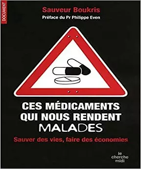 Ces médicaments qui nous rendent malades  [Livres]