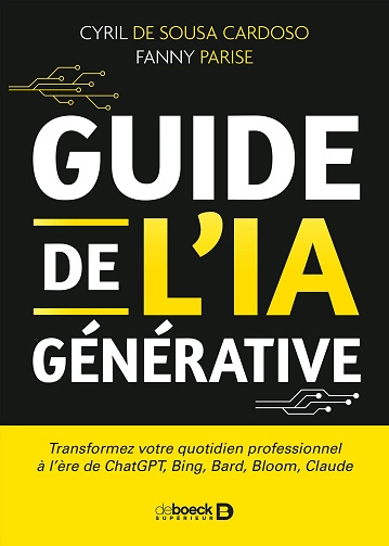 CYRIL DE SOUSA CARDOSO, FANNY PARISE GUIDE DE L’IA GÉNÉRATIVE  [Livres]