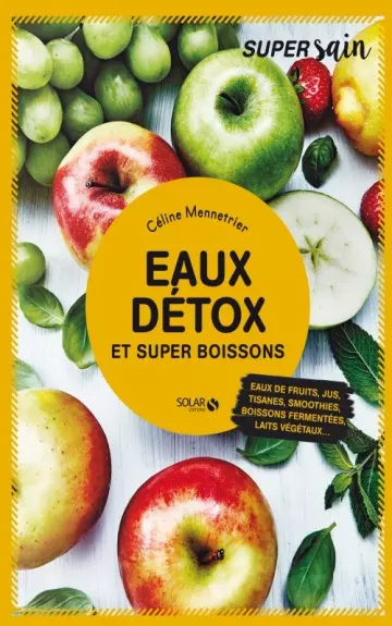 Eaux détox et super boissons, super sain  [Livres]