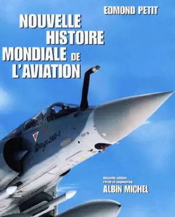 NOUVELLE HISTOIRE MONDIALE DE L'AVIATION PAR EDMOND PETIT  [Livres]