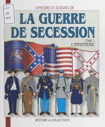 OFFICIERS ET SOLDATS DE LA GUERRE DE SECESSION 2 TOMES-  [Livres]