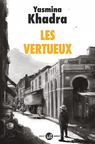 LES VERTUEUX • YASMINA KHADRA [Livres]