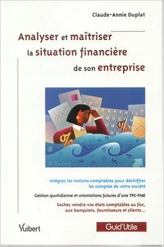 Analyser et Maîtriser la Situation Financière de son Entreprise [Livres]