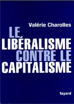 Valérie Charolles - Le Libéralisme contre capitalisme  [Livres]