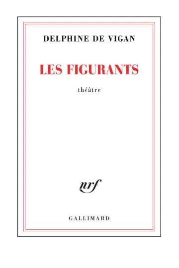 Les figurants Delphine de Vigan [Livres]