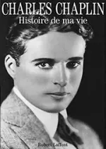 CHARLES CHAPLIN - HISTOIRE DE MA VIE  [Livres]