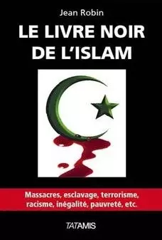 LE LIVRE NOIR DE L'ISLAM - JEAN ROBIN [Livres]