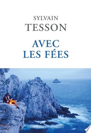 Avec les fées Sylvain Tesson [Livres]