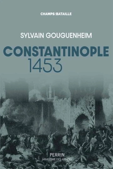 Constantinople 1453 Sylvain Gouguenheim [Livres]