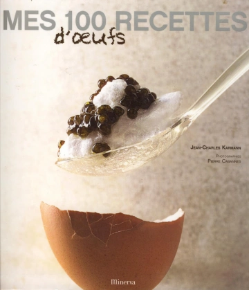 Mes 100 recettes d œufs [Livres]