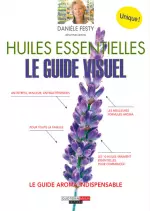 Huiles essentielles, le guide visuel [Livres]