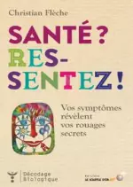 Santé ? ressentez ! : Vos symptômes révèlent vos rouages secrets  [Livres]