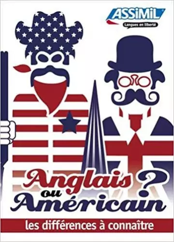 ANGLAIS OU AMÉRICAIN : LES DIFFÉRENCES À CONNAÎTRE [Livres]