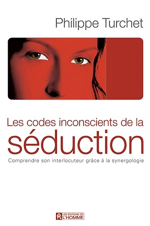 Les codes inconscients de la séduction Philippe Turchet [Livres]