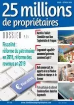 25 MILLIONS DE PROPRIÉTAIRES N515 – FÉVRIER 2018 [Magazines]