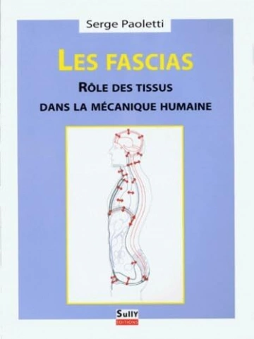 Les fascias: Rôle des tissus dans la mécanique humaine [Livres]