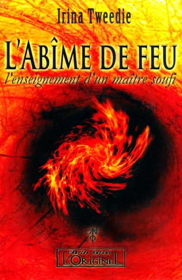 L'Abîme de feu : L'enseignement d'un Maitre Soufi - Irina Tweedie [Livres]