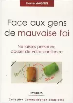 Face aux gens de mauvaise foi  [Livres]