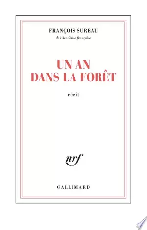 Un an dans la forêt - François Sureau  [Livres]